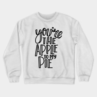 apple to my pie Crewneck Sweatshirt